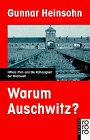 Gunnar Heinsohn: Warum Auschwitz? Hitlers Plan und die Ratlosigkeit der Nachwelt.